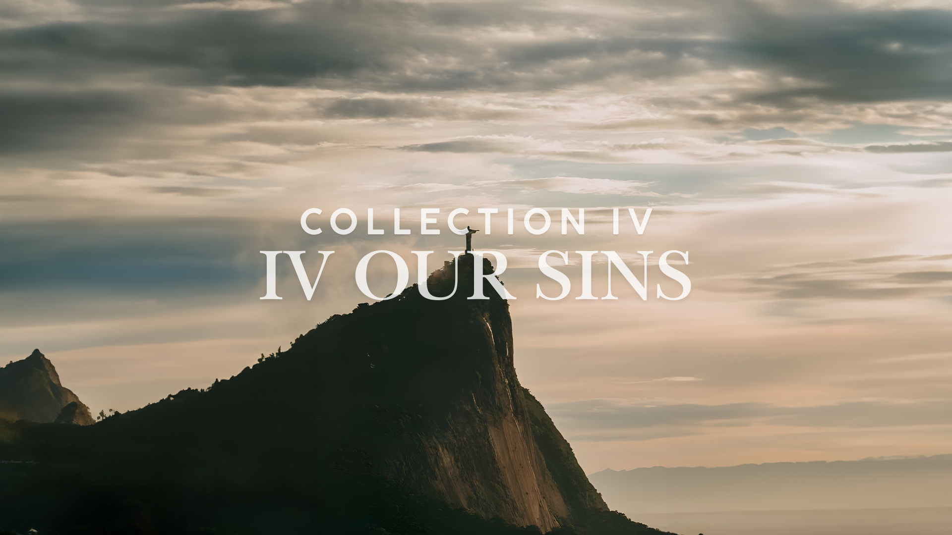 Collection IV: IV Our Sins